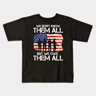 We Don't Know Them All But We Owe Them All, Memorial Day, Veteran, Patriotic Kids T-Shirt